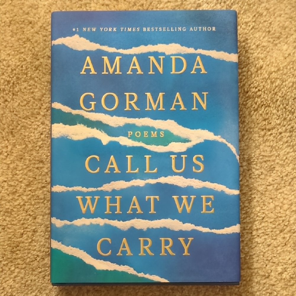 Amanda Gorman - Call Us What We Carry
